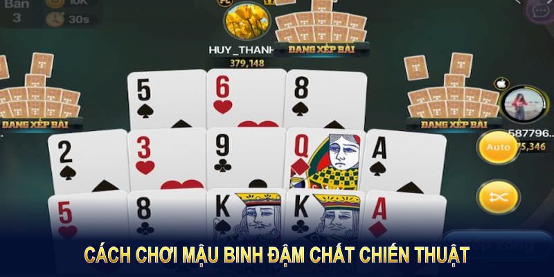 Cách chơi mậu binh hiệu quả nhờ chiến thuật và kinh nghiệm