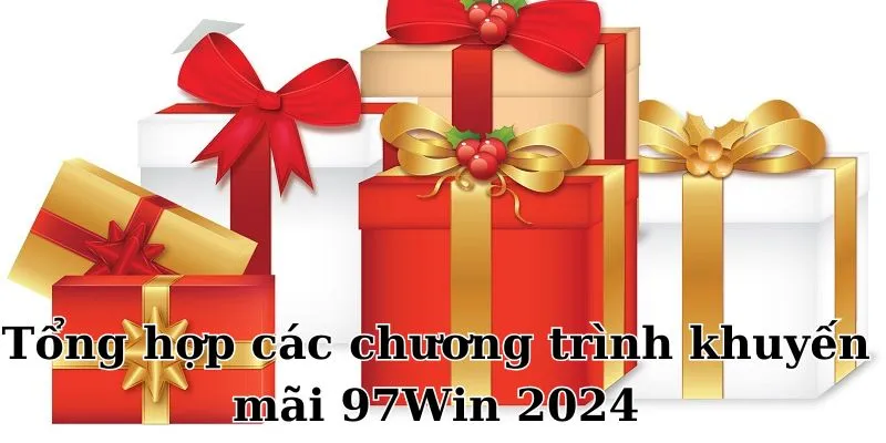 Những chương trình khuyến mãi 97Win cực sốc